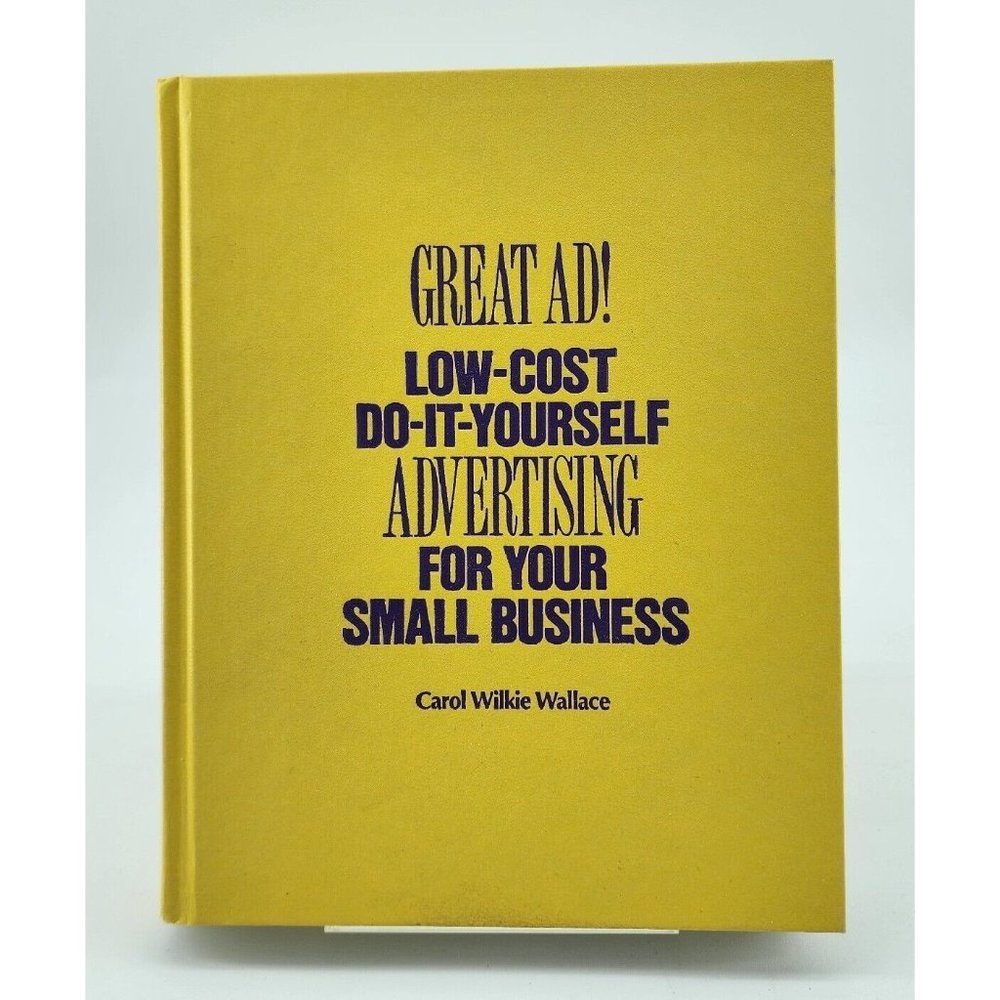 Great Ad!: Low-Cost Do-It-Yourself Advertising for Your Small Business HC, 1990